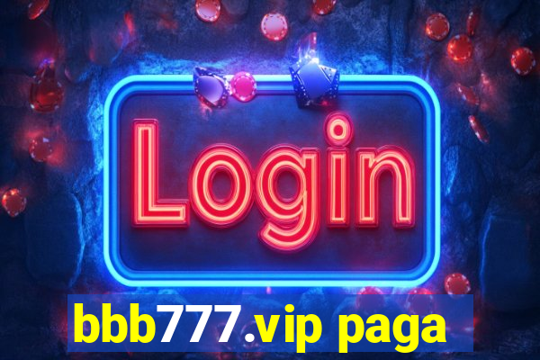 bbb777.vip paga